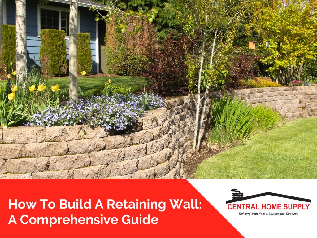 How to build a retaining wall: a comprehensive guide